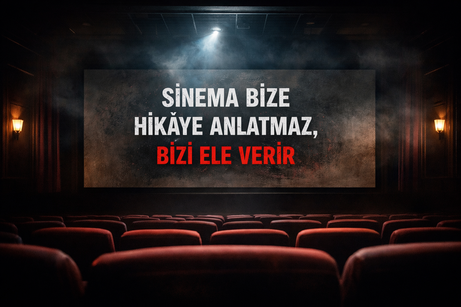 SİNEMA BİZE HİKÂYE ANLATMAZ, BİZİ ELE VERİR
