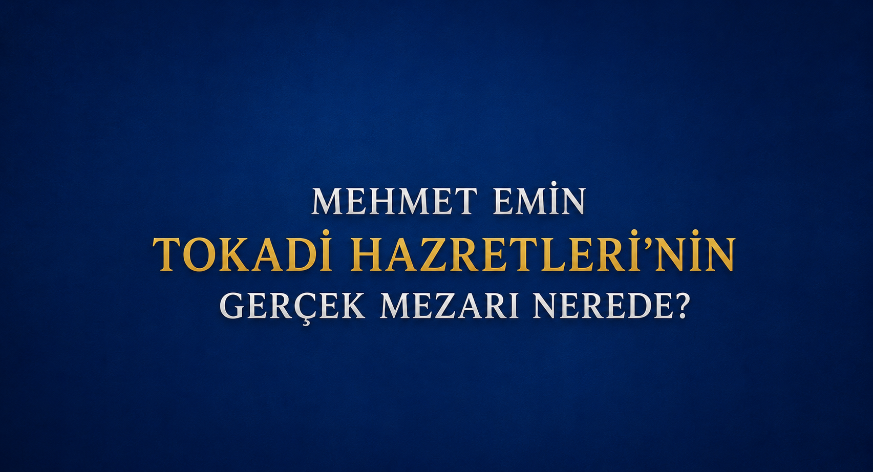 İstanbul’da Gizlenen Büyük Sır: Mehmet Emin Tokadi Hazretleri’nin Gerçek Kabri Nerede?